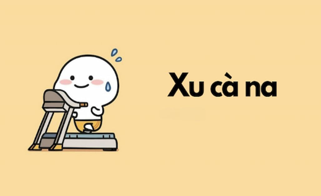 Từ tiếng lóng: Xu cà na