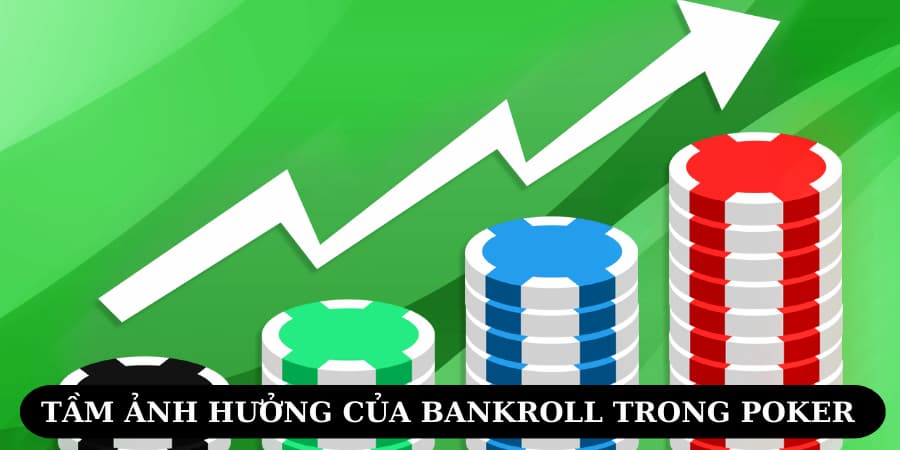 Bankroll Poker là gì? Bí quyết quản lý vốn tốt hơn