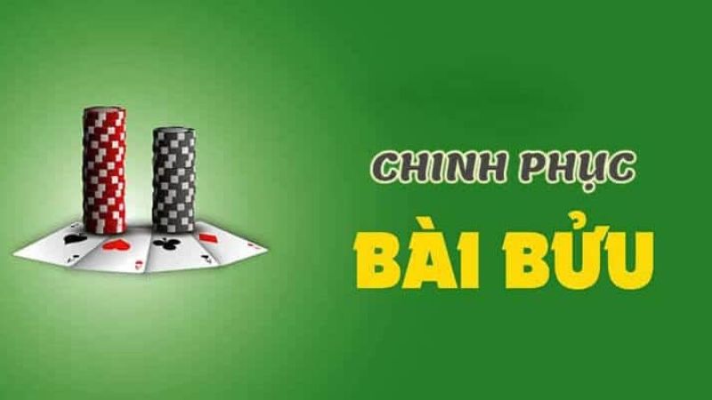 Làm thế nào để luôn chiến thắng trong Bai Buu? Kỹ năng và chiến lược để thành công